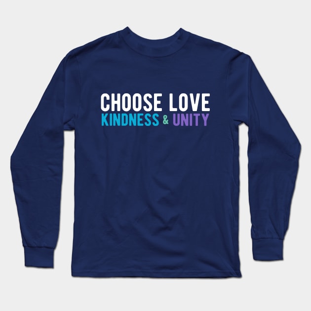 CHOOSE LOVE, KINDNESS & UNITY  white, blue, purple Long Sleeve T-Shirt by Jitterfly